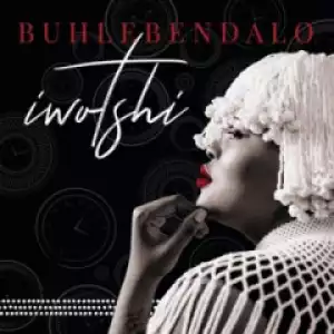 Buhlebendalo - Iwotshi